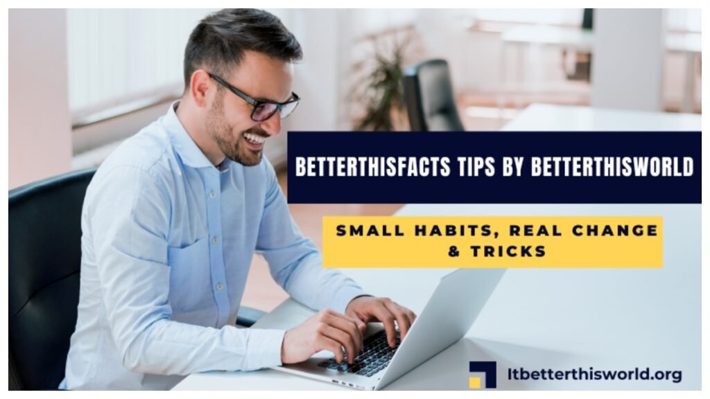 BetterThisFacts Tips by BetterThisWorld